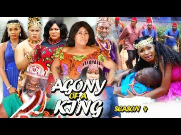 AGONY OF A KING SEASON 4 - 2019 Nollywood Movie